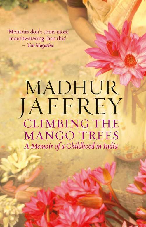 Book cover of Climbing the Mango Trees: A Memoir of a Childhood in India
