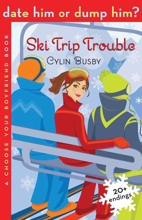 Book cover of Date Him or Dump Him? Ski Trip Trouble