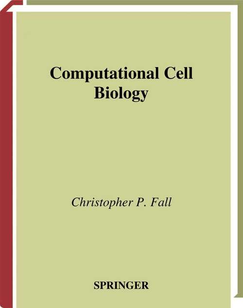 Book cover of Computational Cell Biology (2002) (Interdisciplinary Applied Mathematics #20)