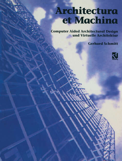 Book cover of Architectura et Machina: Computer Aided Architectural Design und Virtuelle Architektur (1993)