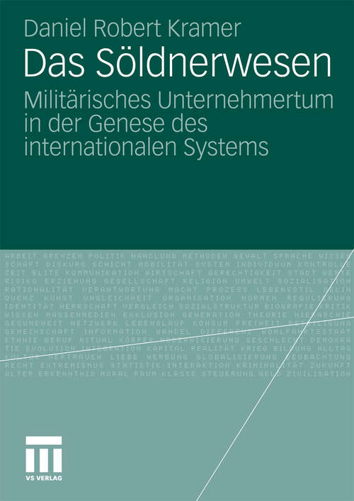 Book cover of Das Söldnerwesen: Militärisches Unternehmertum in der Genese des internationalen Systems (2010)