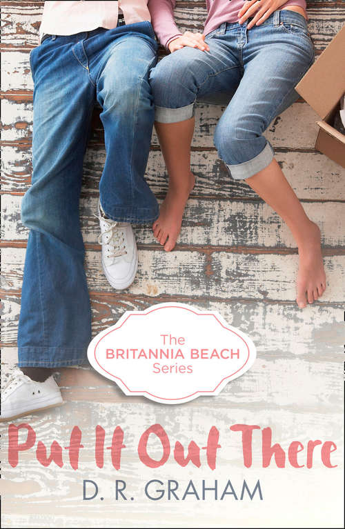 Book cover of Put It Out There (ePub edition) (Britannia Beach #1)