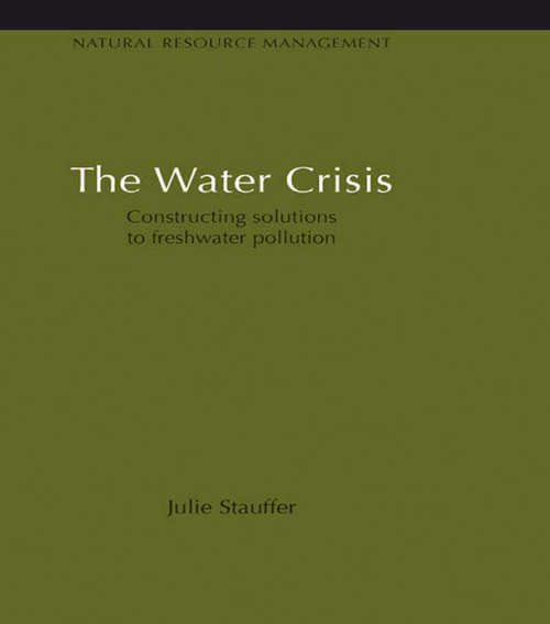 Book cover of The Water Crisis: Constructing solutions to freshwater pollution