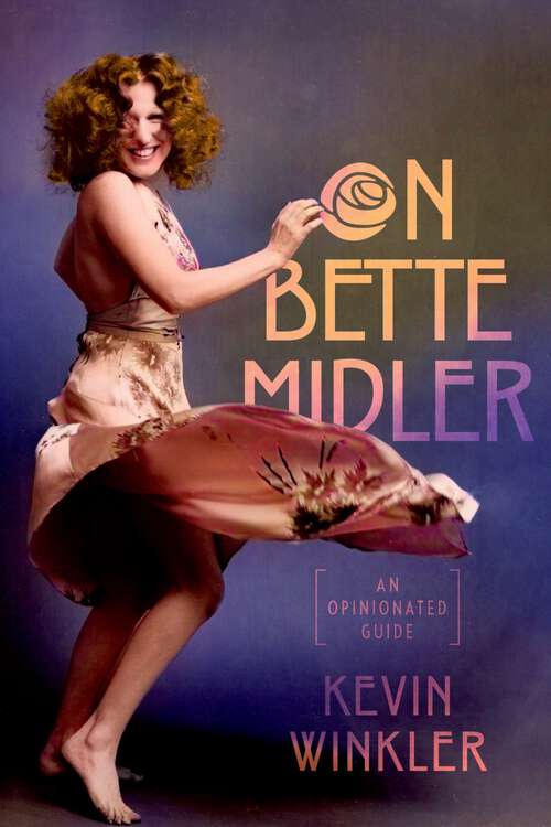 Book cover of On Bette Midler: An Opinionated Guide