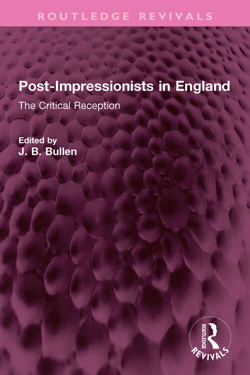 Book cover of Post-Impressionists in England: The Critical Reception (Routledge Revivals)