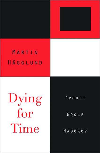 Book cover of Dying for Time: Proust, Woolf, Nabokov