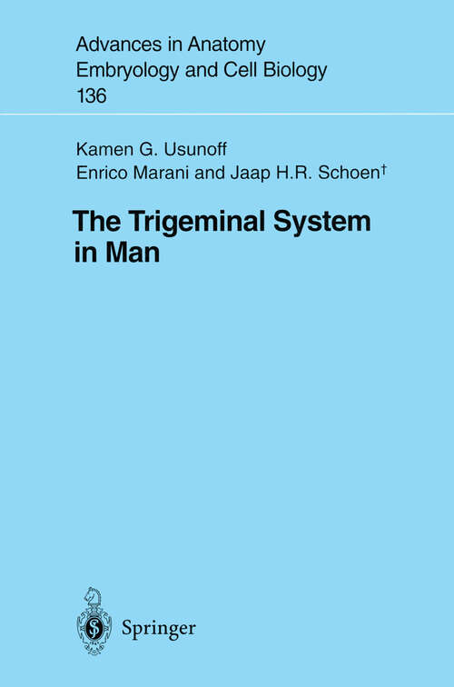 Book cover of The Trigeminal System in Man (1997) (Advances in Anatomy, Embryology and Cell Biology #136)