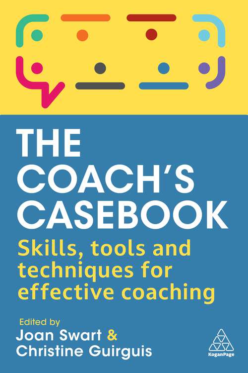 Book cover of The Coach's Casebook: Skills, Tools and Techniques for Effective Coaching