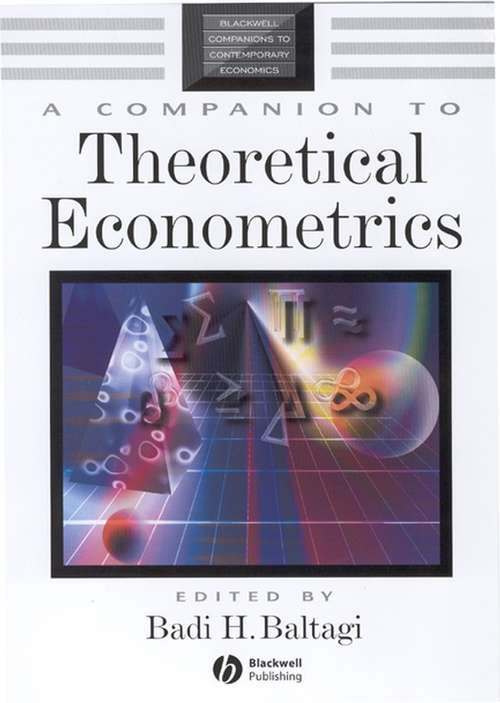 Book cover of A Companion to Theoretical Econometrics (Blackwell Companions to Contemporary Economics)
