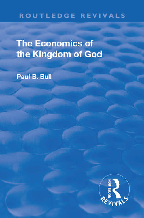 Book cover of Revival: The Economics of the Kingdom of God (Routledge Revivals)