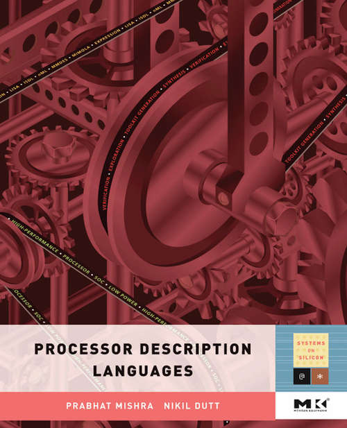 Book cover of Processor Description Languages (ISSN: Volume 1)