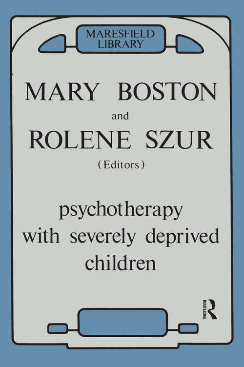Book cover of Psychotherapy with Severely Deprived Children (Psychology Revivals Ser.)