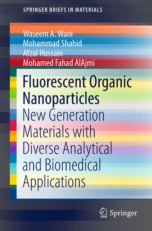 Book cover of Fluorescent Organic Nanoparticles: New Generation Materials with Diverse Analytical and Biomedical Applications (1st ed. 2018) (SpringerBriefs in Materials)