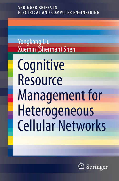 Book cover of Cognitive Resource Management for Heterogeneous Cellular Networks (2014) (SpringerBriefs in Electrical and Computer Engineering)