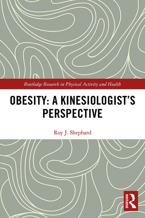 Book cover of Obesity: A Kinesiology Perspective (Routledge Research in Physical Activity and Health)