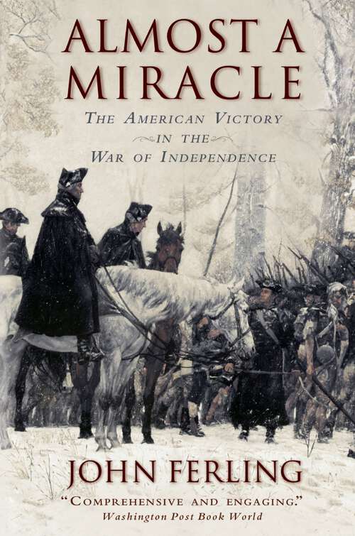 Book cover of Almost A Miracle: The American Victory in the War of Independence
