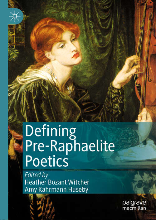 Book cover of Defining Pre-Raphaelite Poetics (1st ed. 2020)