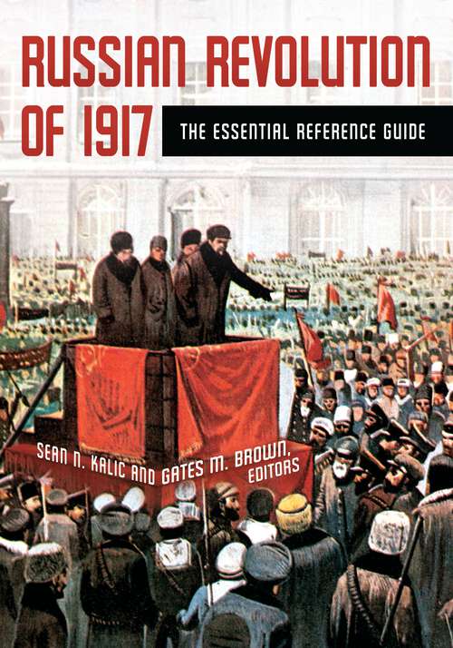 Book cover of Russian Revolution of 1917: The Essential Reference Guide