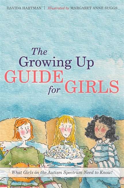 Book cover of The Growing Up Guide for Girls: What Girls on the Autism Spectrum Need to Know! (PDF)