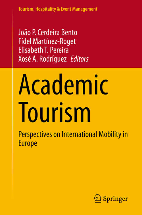 Book cover of Academic Tourism: Perspectives on International Mobility in Europe (1st ed. 2021) (Tourism, Hospitality & Event Management)