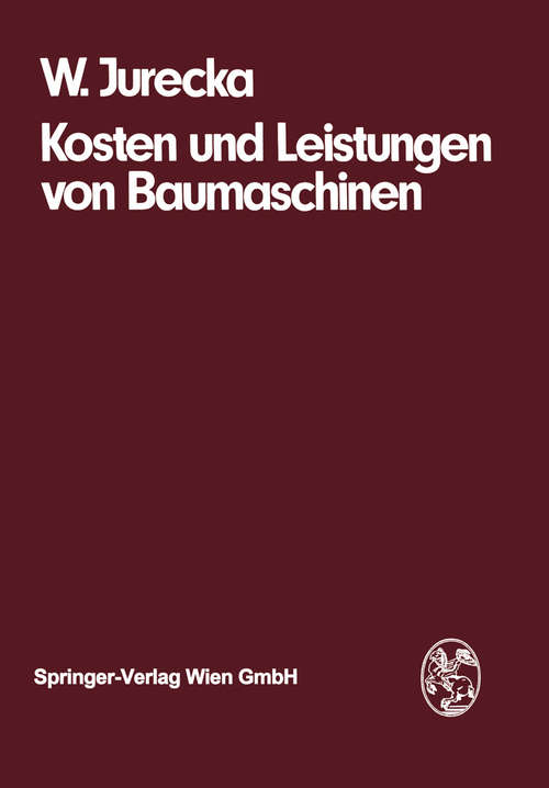 Book cover of Kosten und Leistungen von Baumaschinen (1. Aufl. 1975)