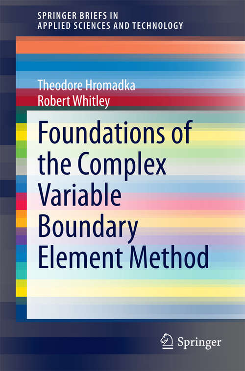 Book cover of Foundations of the Complex Variable Boundary Element Method (2014) (SpringerBriefs in Applied Sciences and Technology)