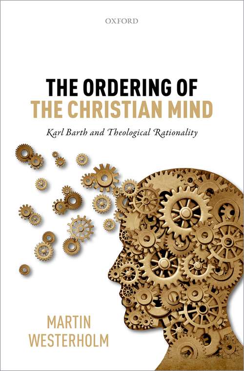 Book cover of The Ordering of the Christian Mind: Karl Barth and Theological Rationality
