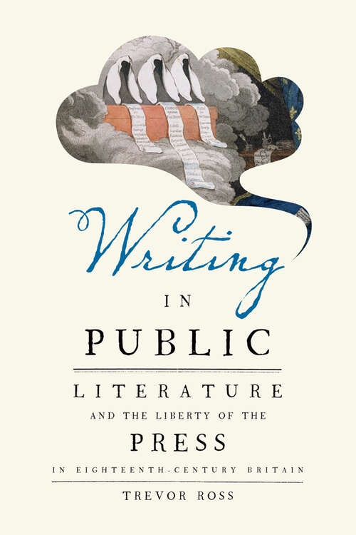 Book cover of Writing in Public: Literature and the Liberty of the Press in Eighteenth-Century Britain