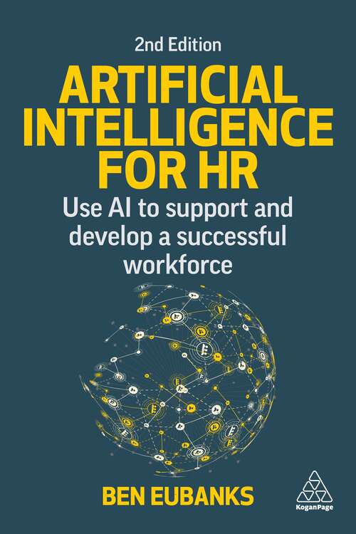 Book cover of Artificial Intelligence for HR: Use AI to Support and Develop a Successful Workforce (2)