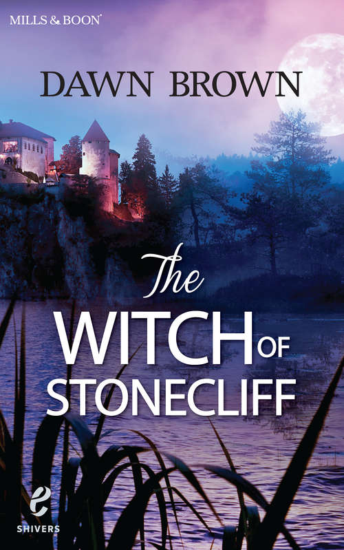 Book cover of The Witch Of Stonecliff (ePub First edition) (Shivers #6)