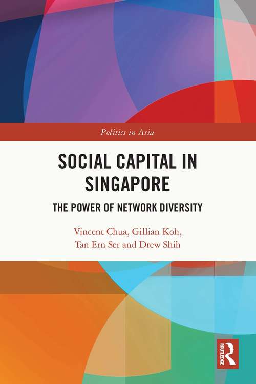 Book cover of Social Capital in Singapore: The Power of Network Diversity (Politics in Asia)