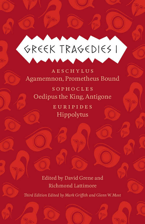 Book cover of Greek Tragedies 1: Aeschylus: Agamemnon, Prometheus Bound; Sophocles: Oedipus the King, Antigone; Euripides: Hippolytus