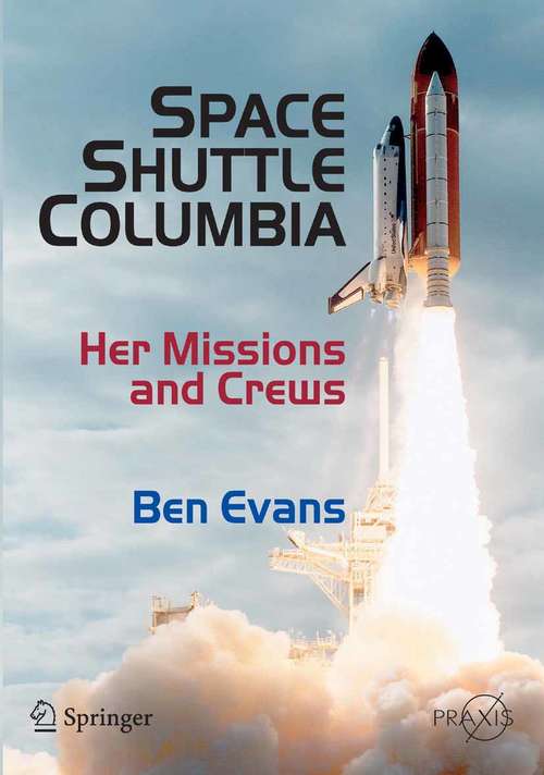Book cover of Space Shuttle Columbia: Her Missions and Crews (2005) (Springer Praxis Books)