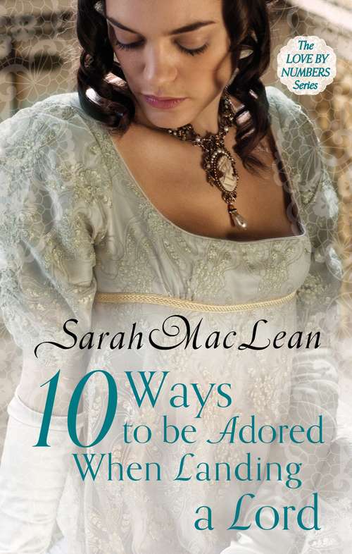 Book cover of Ten Ways to be Adored When Landing a Lord: Number 2 in series (Love by Numbers #3)