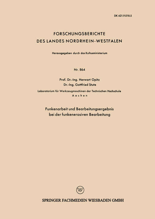 Book cover of Funkenarbeit und Bearbeitungsergebnis bei der funkenerosiven Bearbeitung (1960) (Forschungsberichte des Landes Nordrhein-Westfalen #864)