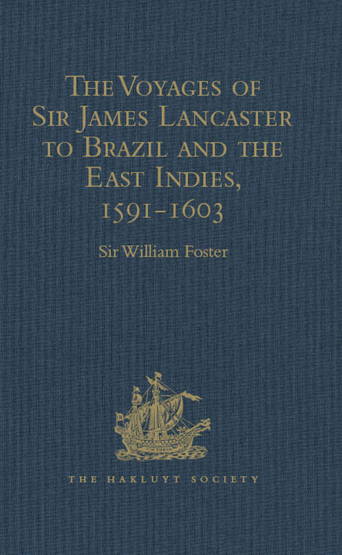 Book cover of The Voyages of Sir James Lancaster to Brazil and the East Indies, 1591-1603 (Hakluyt Society, Second Series)