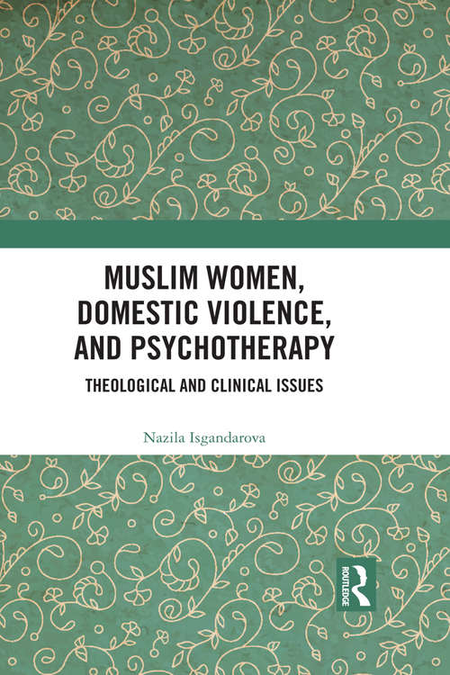 Book cover of Muslim Women, Domestic Violence, and Psychotherapy: Theological and Clinical Issues