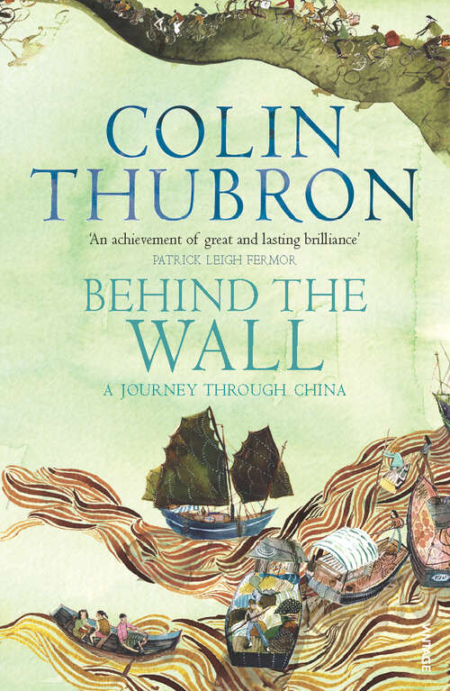 Book cover of Behind The Wall: A Journey Through China