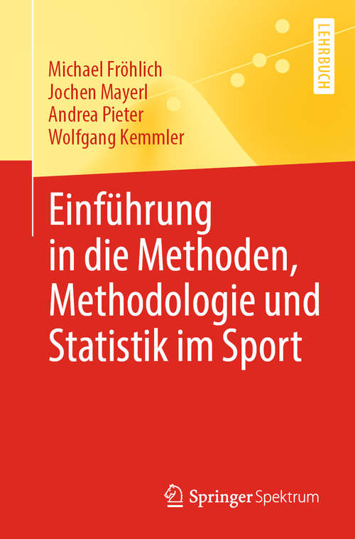 Book cover of Einführung in die Methoden, Methodologie und Statistik im Sport (1. Aufl. 2020)