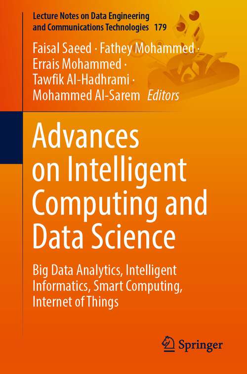 Book cover of Advances on Intelligent Computing and Data Science: Big Data Analytics, Intelligent Informatics, Smart Computing, Internet of Things (1st ed. 2023) (Lecture Notes on Data Engineering and Communications Technologies #179)
