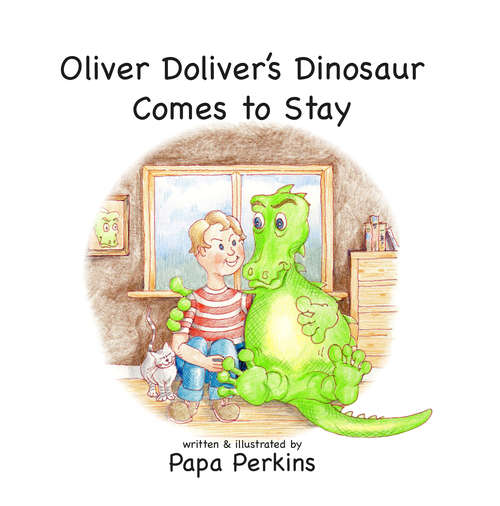 Book cover of Oliver Doliver's Dinosaur Comes To Stay