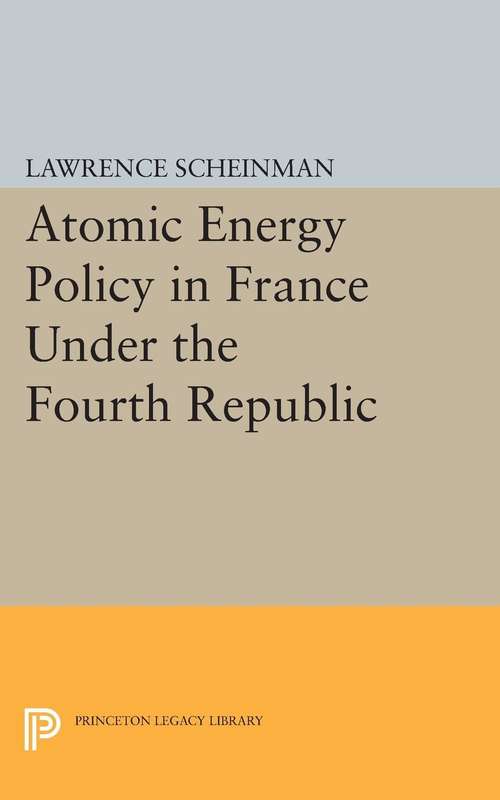 Book cover of Atomic Energy Policy in France Under the Fourth Republic (PDF)