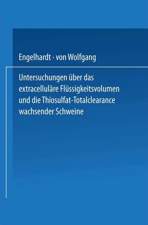 Book cover of Untersuchungen über das extracelluläre Flüssigkeitsvolumen und die Thiosulfat-Totalclearance wachsender Schweine (1959)