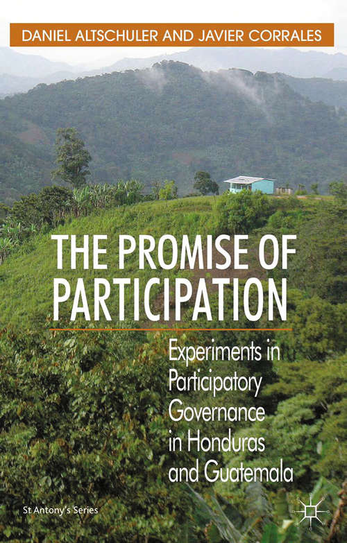Book cover of The Promise of Participation: Experiments in Participatory Governance in Honduras and Guatemala (2013) (St Antony's Series)