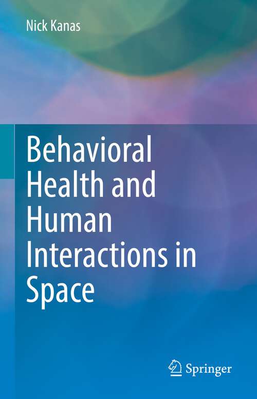 Book cover of Behavioral Health and Human Interactions in Space (1st ed. 2023)