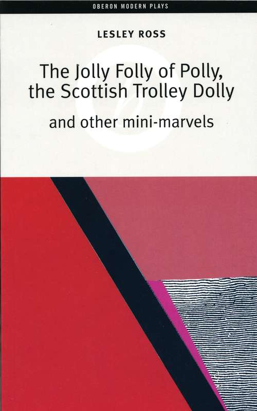 Book cover of The Jolly Folly of Polly: And Other Mini-marvels (Oberon Modern Plays)