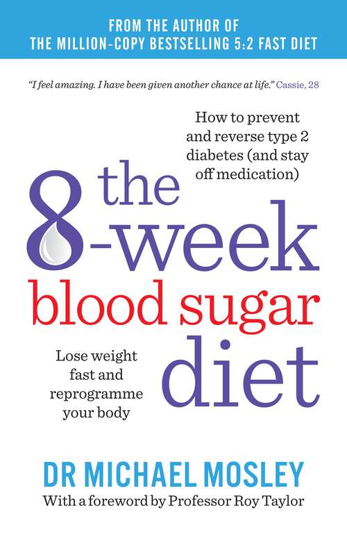 Book cover of The 8-Week Blood Sugar Diet: Lose weight fast and reprogramme your body (The Fast 800 series)