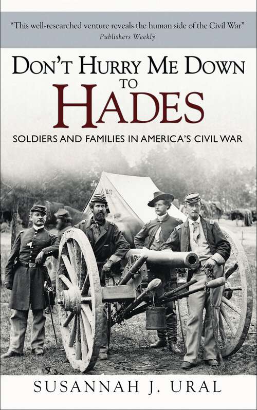Book cover of Don’t Hurry Me Down to Hades: The Civil War in the Words of Those Who Lived It