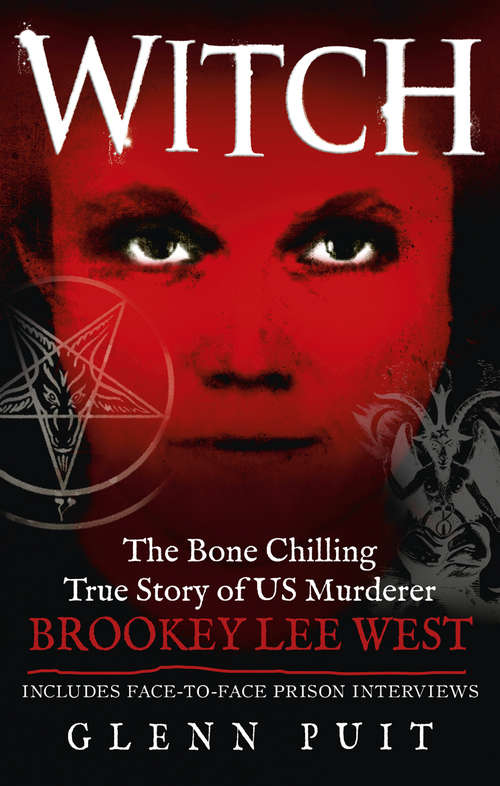 Book cover of Witch: The Bone Chilling True Story of US Murderer Brookey Lee West