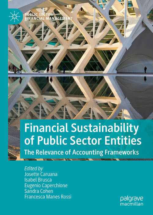 Book cover of Financial Sustainability of Public Sector Entities: The Relevance of Accounting Frameworks (1st ed. 2019) (Public Sector Financial Management)